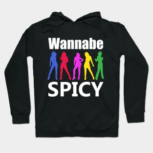 Wannabe spicy - colourful girls with spice Hoodie